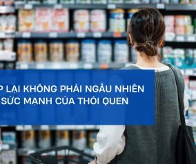 Mua Lặp Lại Không Phải Ngẫu Nhiên Đó Là Sức Mạnh Của Thói Quen